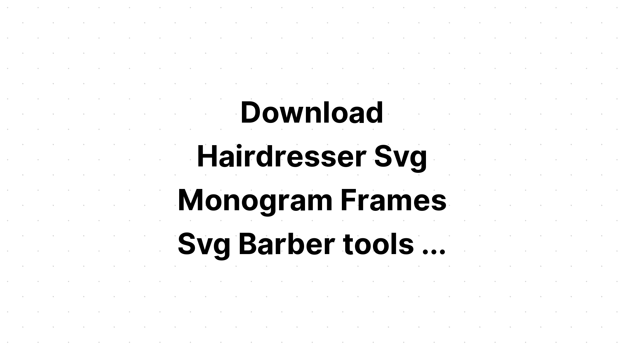 Download Scissor Monogram Svg - Layered SVG Cut File